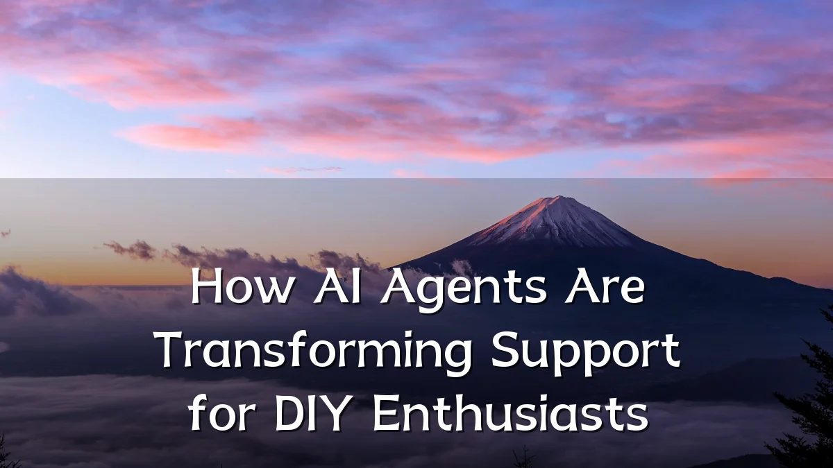 How AI Agents Are Transforming Support for DIY Enthusiasts