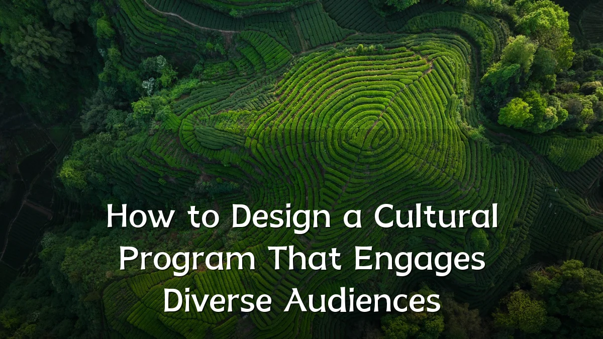 How to Design a Cultural Program That Engages Diverse Audiences