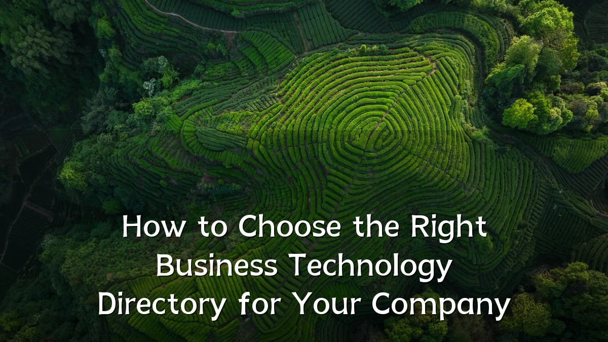 How to Choose the Right Business Technology Directory for Your Company