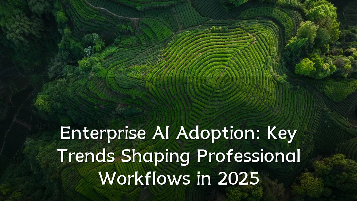Enterprise AI Adoption: Key Trends Shaping Professional Workflows in 2025