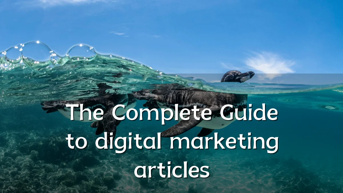 The Complete Guide to digital marketing articles