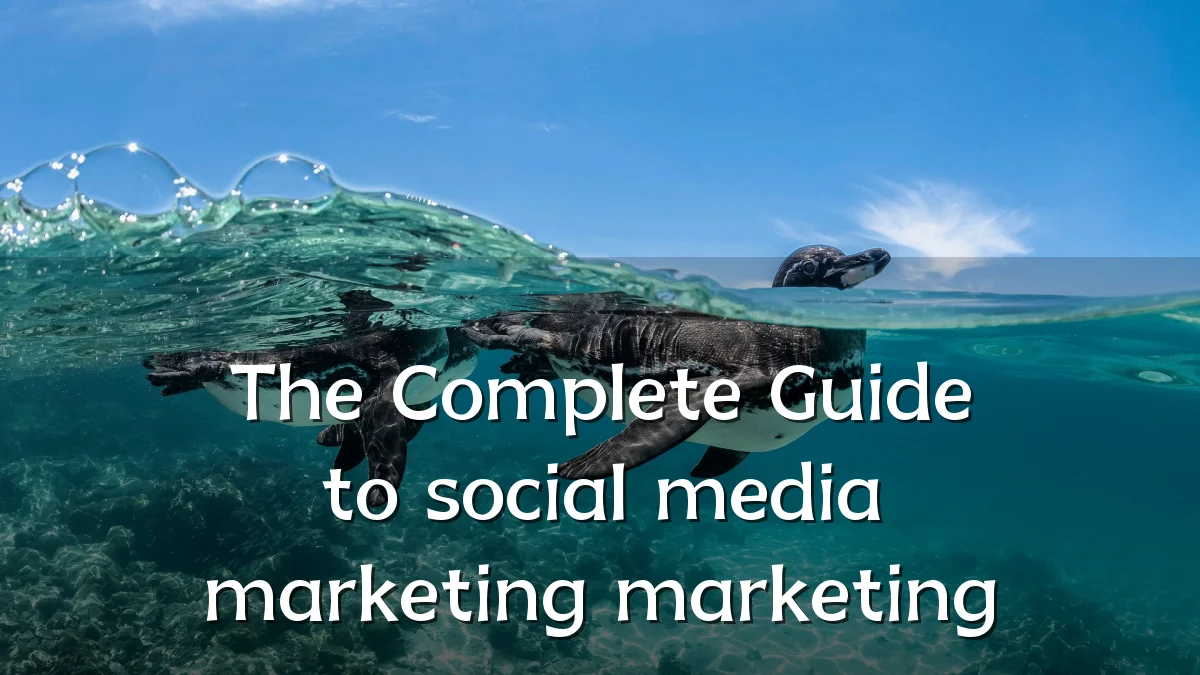 The Complete Guide to social media marketing marketing