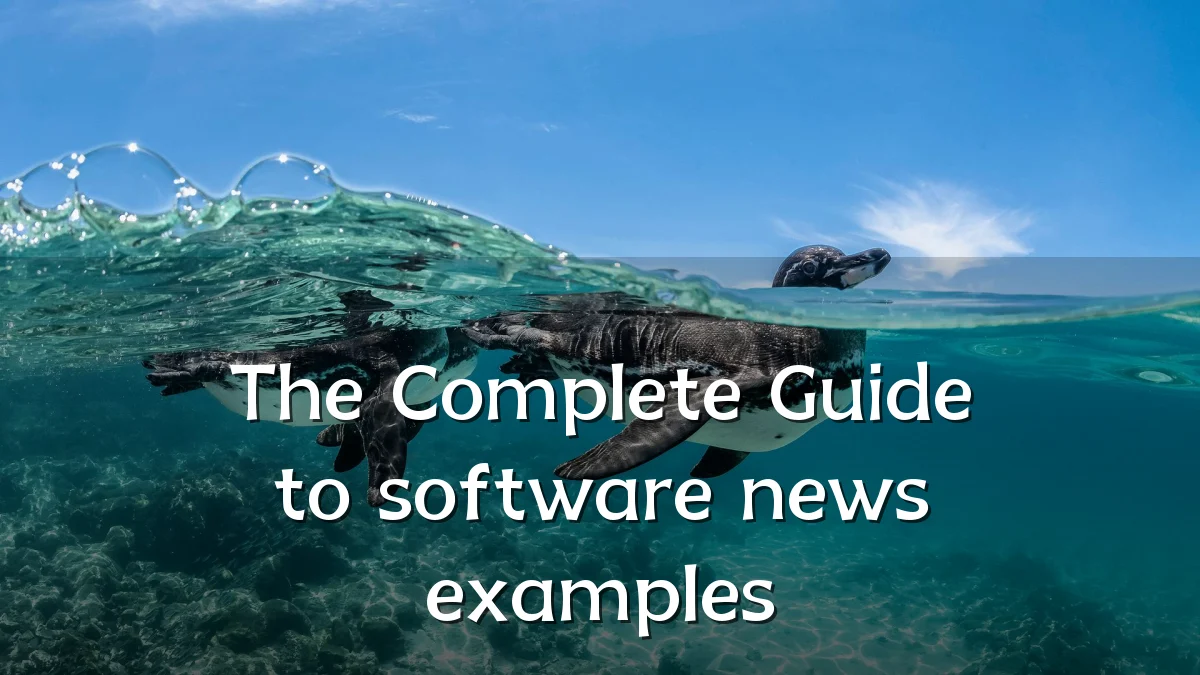 The Complete Guide to software news examples