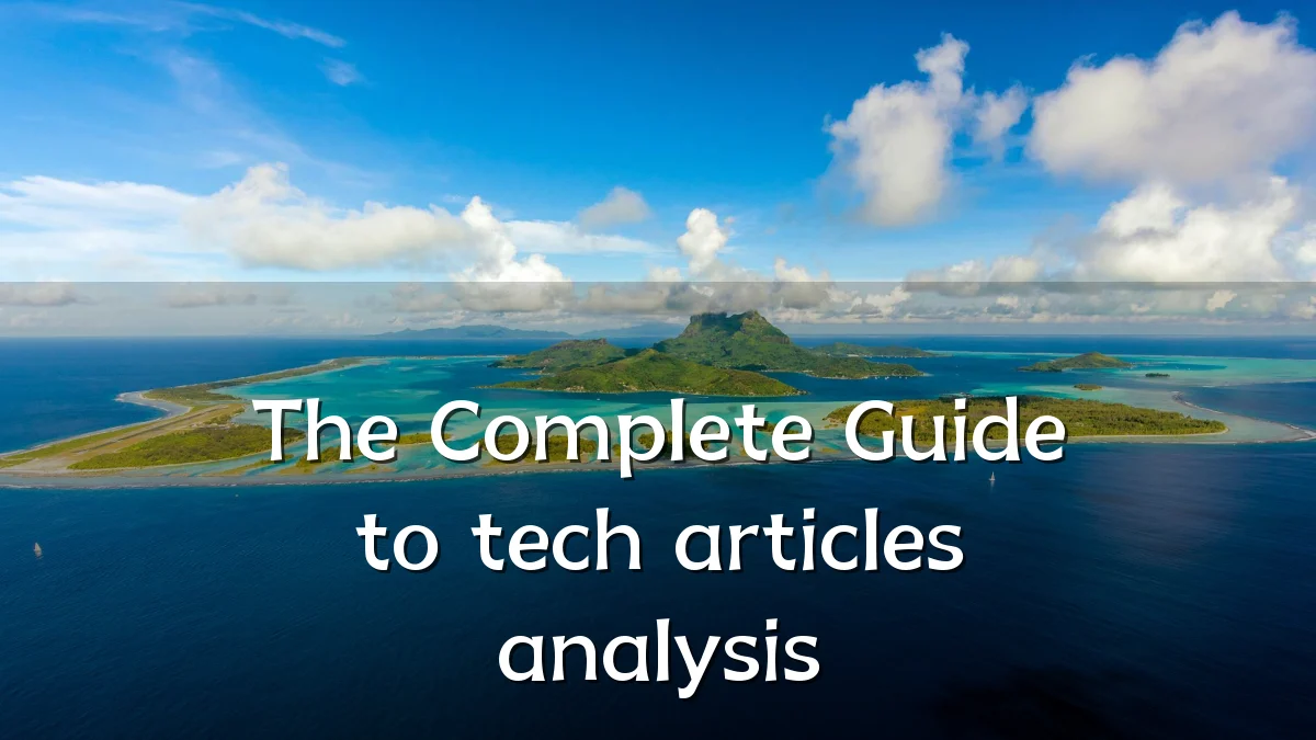 The Complete Guide to tech articles analysis