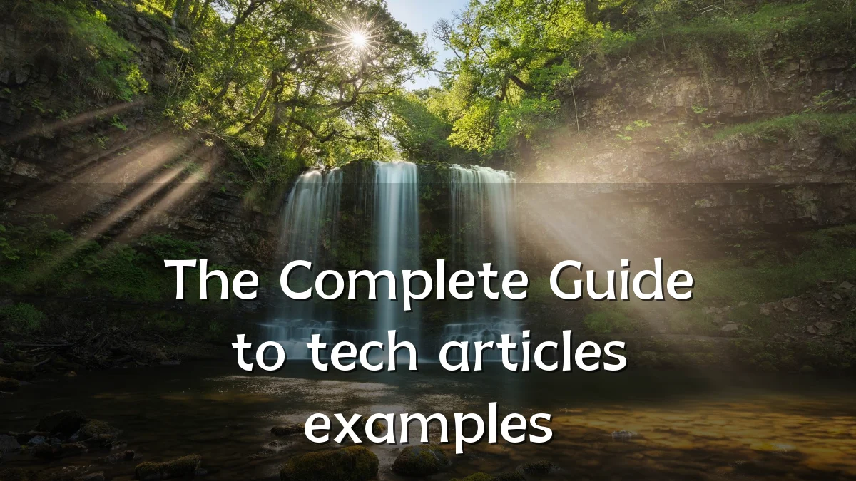 The Complete Guide to tech articles examples