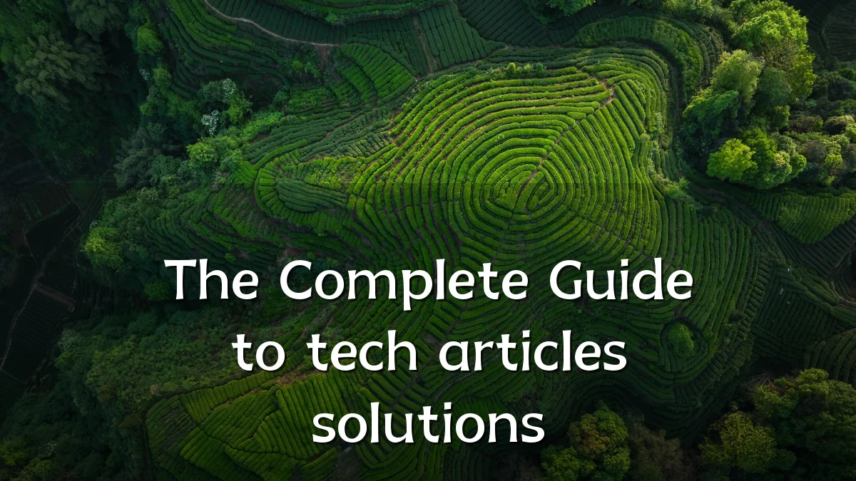 The Complete Guide to tech articles solutions